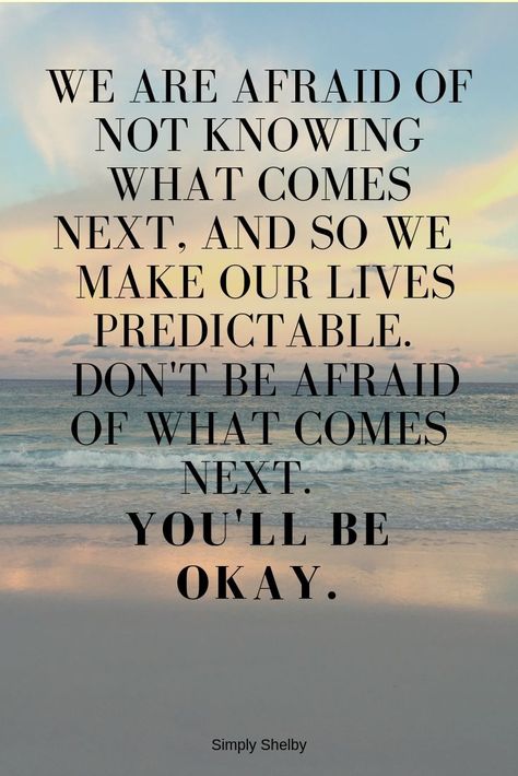 Many of us are afraid of the future and we tend to ignore our fear of what comes next for us.  As long as we ignore our fears your mind will let them grow.   Getting rid of the fear can be difficult, but if you can become brave enough to listen to your fears then take  action to reassure yourself that you can handle them-  you'll be okay.  #fear #fear-of-the-future #quotes #self-help #moving-forward # Mr Right Quotes, New Chapter Quotes, You'll Be Okay, Path Quotes, Growing Up Quotes, Future Quotes, Fear Quotes, Best Travel Quotes, Brave Enough