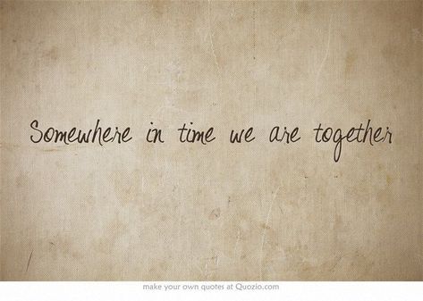 Soldier Wife, True Believer, Somewhere In Time, Own Quotes, Love And Lust, We Are Together, To Be, Meaningful Words, Hopeless Romantic