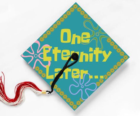 One Eternity Later Spongebob, Grad Cap Aesthetic, One Eternity Later, College Graduation Caps, Creative Graduation Caps, Graduation Hats, Disney Paper Dolls, Topper Design, Graduation Cap Toppers