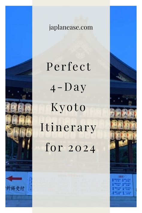 Perfect 4-Day Kyoto Itinerary for 2024 Kyoto Itinerary, Japan Travel Destinations, Kiyomizu Dera, Japan Itinerary, Summer 2025, Hakone, Perfect Itinerary, Four Days, Day By Day