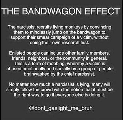 Bandwagon Effect, Narcissistic Family, Narcissism Quotes, Narcissism Relationships, Flying Monkeys, Psychological Facts, Narcissistic People, Narcissistic Mother, The Mob