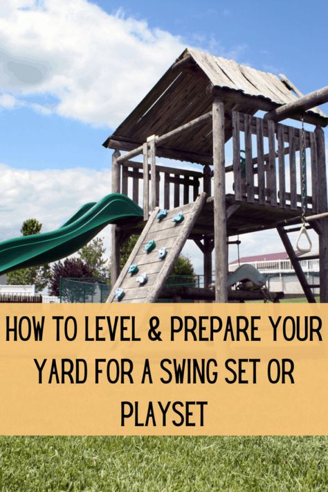 How to Level & Prepare Your Yard for a Swing Set or Playset How To Level Ground For Swingset, Playset Landscaping Ideas, Leveling Yard For Playset, Outdoor Playset Landscaping, Backyard Playset Landscaping, Playset Outdoor Diy, How To Level Yard, Swingset Landscaping, Play Set Landscaping