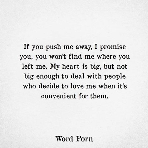 If you push me away Stop Stringing Me Along Quotes, Stop Caring Quotes, Ignore Me Quotes, Over It Quotes, Betrayal Quotes, Heart Strings, Quotes That Describe Me, Personal Quotes, Deep Thought Quotes