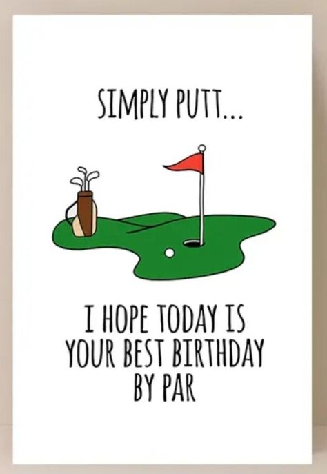 Birthday Golf Quotes Funny, Masculine Birthday Wishes, Golf Quotes Funny, Birthday Greetings Friend, Happy Birthday Greetings Friends, Happy Birthday Fun, Birthday Wishes Cards, Card Sentiments, Happy Birthday Greetings