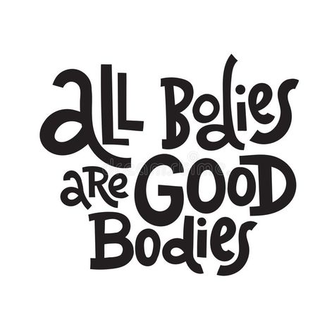 All Bodies Are Good Bodies, Quotes Illustration, Body Positive Quotes, Best Friend Thoughts, Media Poster, Cute Relationship Texts, Positive Body Image, Social Media Poster, Relationship Texts