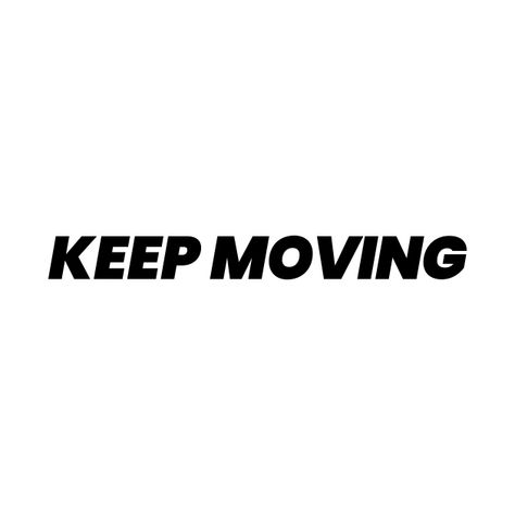 Keep It Moving, Bad Girl Quotes, Inspirational Quotes About Success, Sweet Love Quotes, Morning Inspiration, Visual Media, Note To Self Quotes, Keep Moving Forward, Tee Shirt Designs