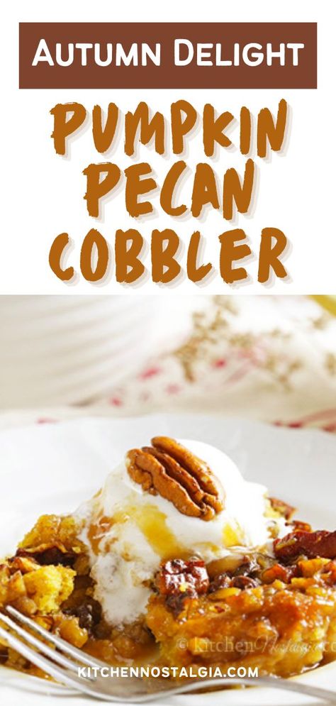 Pecan Pumpkin Butter, Cake Mix Cobbler, Pumpkin Pecan Cobbler, Pureed Pumpkin, Kitchen Nostalgia, Pumpkin Cobbler, Pecan Cobbler, Cobbler Easy, Pumpkin Delight