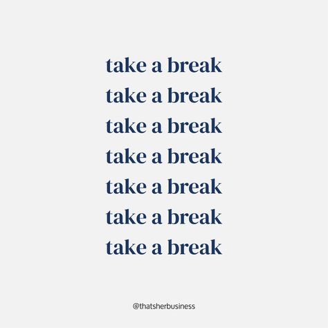 Take A Break Quotes, Short Reminder, Break Quotes, Random Lines, Business Friends, Quote Inspiration, Vision Boards, Friendly Reminder, Take A Walk