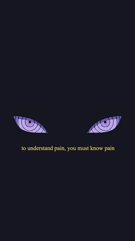 to understand pain you must know it Pain Eyes Naruto, Pain In Naruto, Naruto Shippuden Tattoo Ideas, Pain Uzumaki, Naruto Wallpaper Aesthetic, Pain Yahiko, Nagato Pain, Pain Nagato, Aesthetic Naruto