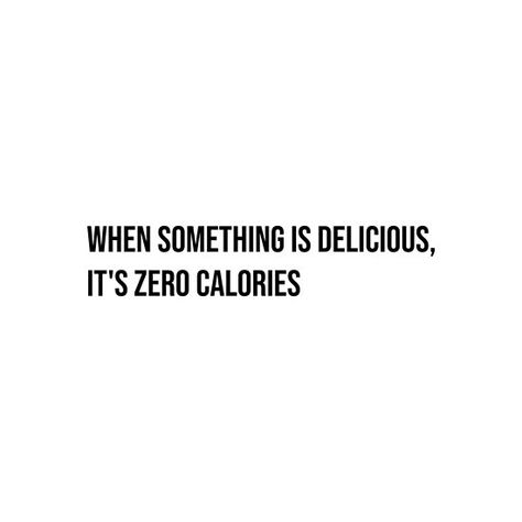 When something is delicious, it's zero calories  #quoteoftheday #quote #words #typography #hunger #funny #calories #food Carbs Quotes, Calorie Quotes, Cravings Quotes Food, Calories Quotes, Dessert Quotes Funny, Craving Quotes Food, Desi Food Captions, Food Cravings Quotes, Food Quotes Instagram