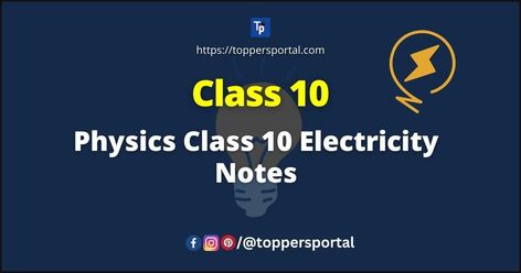 Electricity Notes, Electric Charge, Electric Circuit, Electric Bulb, Board Exam, Class 10, Electric Power, Portal, Physics