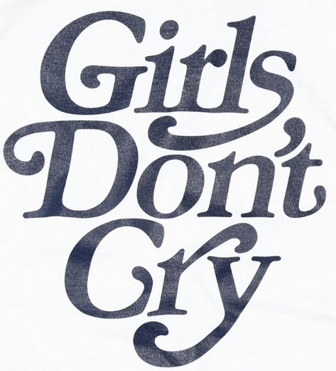 Girls Don't Cry font? Girls Don't Cry ロゴ, Girls Don't Cry, Boys Don't Cry, Blue Tattoo, Dorm Posters, Dont Cry, Dream Wall, Pretty Drawings, Graphic Design Fun