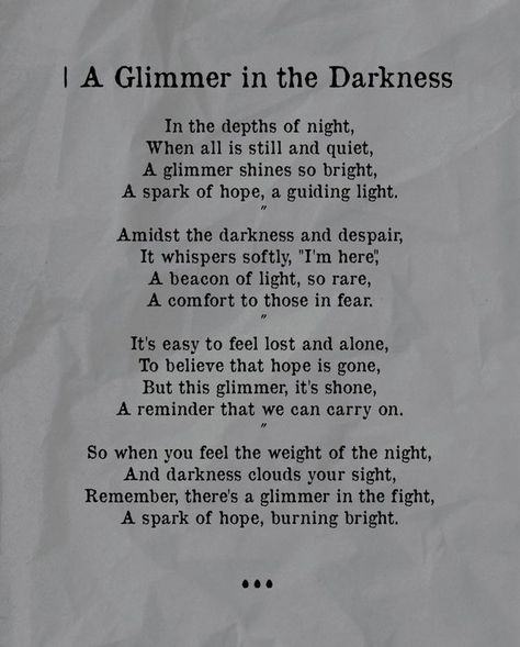 You're Glowing Quotes, Glimmer Of Hope Quotes, Poetry About Light And Dark, Light Poems Poetry, Emerge From Darkness, What’s Done In The Dark Will Always Come To Light, Poems About Hope Poetry, Night Poems Poetry, Guiding Light Quotes