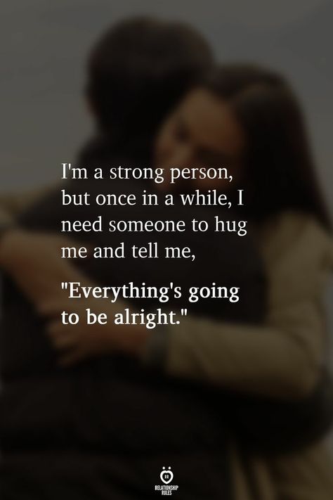 Strong Couple Quotes, Working Together Quotes, Need A Hug Quotes, Love Couple Quotes, It Will Be Ok Quotes, Unique Love Quotes, Strong Person, Together Quotes, Hug Quotes