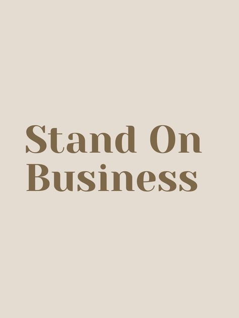 Standing On Business Wallpaper, Stand On Business Wallpaper, Stand On Business, Stand On Business Quotes, Standing On Business Quotes, Standing On Business, Teaching Aesthetic, Vision Board Words, Soft Living