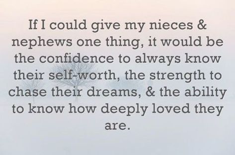 I Love My Nieces And Nephews, To My Nieces And Nephews, Nephews And Nieces Quotes, Nieces And Nephew Quotes, To My Nephew, Niece Nephew Quotes, Niece And Nephew Quotes, Tia Quotes, Auntie Quotes Niece