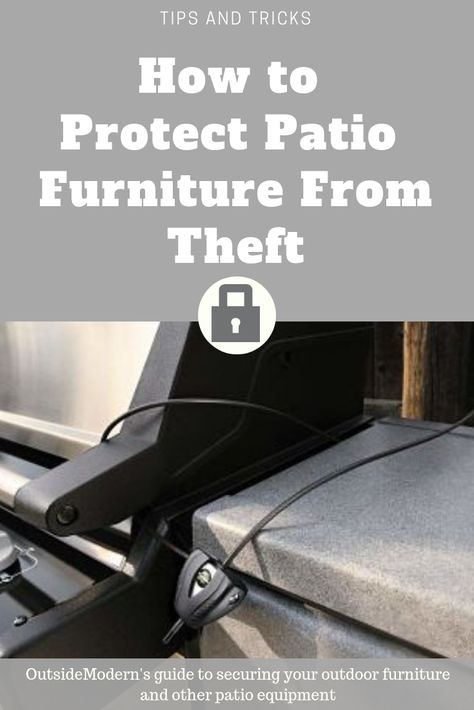 Guide to securing patio furniture. Protect outdoor furniture from theft. Locks, weights, alarms, and other methods to protect your patio from thieves. Patio Furniture Layout, Grill Outdoor, Outdoor Kitchen Appliances, Outside Furniture, Porch Furniture, Patio Style, Modern Outdoor Furniture, Deck Furniture, Types Of Furniture