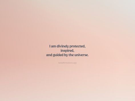 I am divinely protected, inspired, and guided by the universe. From the I am app: https://iamaffirmations.app/download I’m Divinely Protected, Universe Protection Quotes, Thanks To The Universe, Universe Blessing Quotes, Divine Protection Quotes, I Am Safe I Am Protected, I Am Divinely Guided And Protected, Divinely Protected Quotes, I Am Divinely Protected