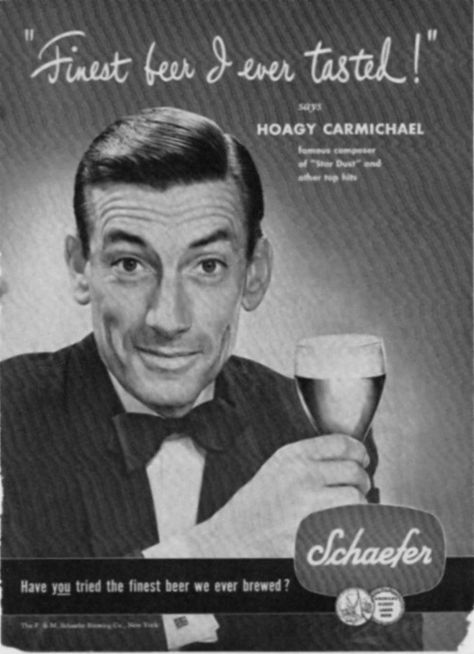 Testimonial Ads, Hoagy Carmichael, Famous Composers, Beer Ad, Top Hits, Magazine Ads, Have You Tried, Print Ads, Better Life