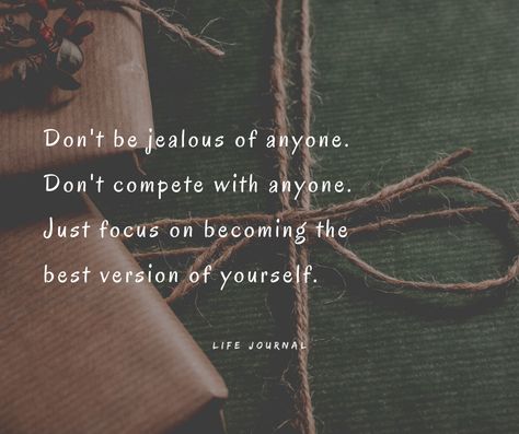 Don’t Be Jealous Be Inspired, Never Jealous Quotes, Dont Be Jealous Quotes, Jealous Quotes, Insecure Women, Don't Be Jealous, Floating Lanterns, Jealous Of You, Life Journal