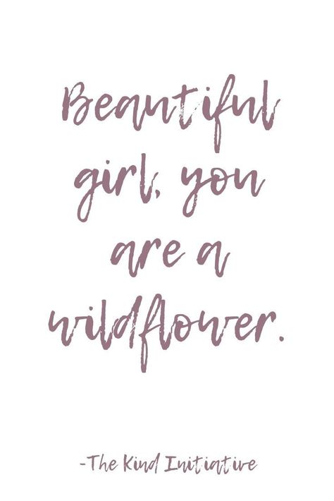 Sweet Girl Quotes, Wildflower Quotes, Wild Flower Quotes, Fierce Quotes, Inspirational Quotes For Girls, Prettiest Girl, Mommy Quotes, Quotes Beautiful