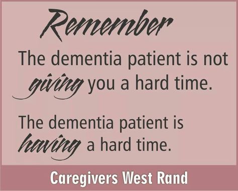 Remember the dementia patient is not giving you a hard time. The dementia patient is having a hard time. Alzheimers Quotes, Alzheimers Caregivers, Caregiver Quotes, Alzheimer Care, Alzheimers Awareness, Aged Care, Senior Care, Elderly Care, Alzheimers