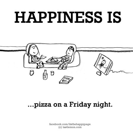 Happiness Is ... Friday Night Quotes, Cute Qoutes, Pizza Friday, Griffon Bruxellois, Cute Happy Quotes, Petit Brabancon, Happy Quotes Inspirational, Friday Quotes Funny, Funny Puns Jokes