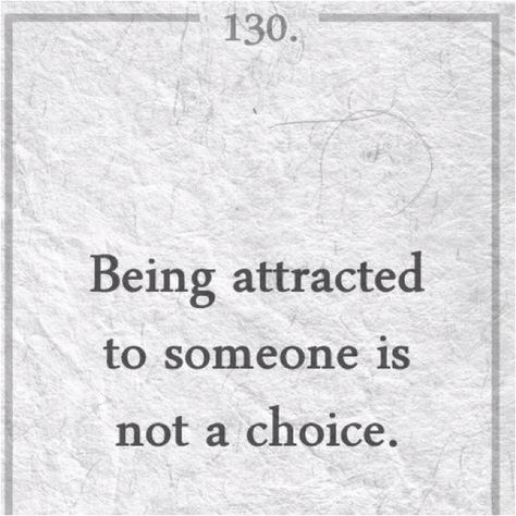 being attracted to someone is not a choice So Attracted To Him Quotes, Attracted To Someone, Happy Times, Attraction Quotes, Self Conscious, Reminder Quotes, Quotable Quotes, Emotional Health, So True