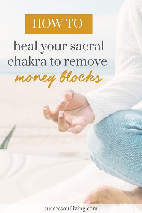 Remove Money Blocks, Sacral Chakra Healing, Hip Opening Yoga, Second Chakra, Relationship With Money, Attraction Money, Lifestyle Coach, Lack Of Focus, Money Blocks