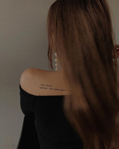 I Am Mine Again Tattoo, I Am Women Tattoo, I Am Mine Before I Am Anyone Elses Tattoo, I Am Mine Before I Am Anyone Elses, Who Am I Tattoo, I Am My Own Muse Tattoo, I Am Loved Tattoo, I Am Mine Tattoo, I Am Art Tattoo