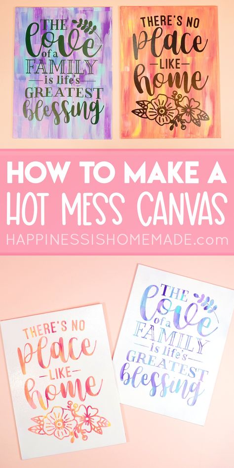 Make a hot mess canvas with this easy reverse stencil technique! Hot mess canvases are a great family project - everyone can have fun with this one! Cricut Ideas For Canvas, Cricut Wall Art Ideas Living Room, Circuit Canvas Projects, Cricut And Canvas Projects, Hot Mess Painting Ideas, Diy Canvas Projects, Htv Canvas Ideas, Hot Mess Canvas Art, Cricut Vinyl On Canvas