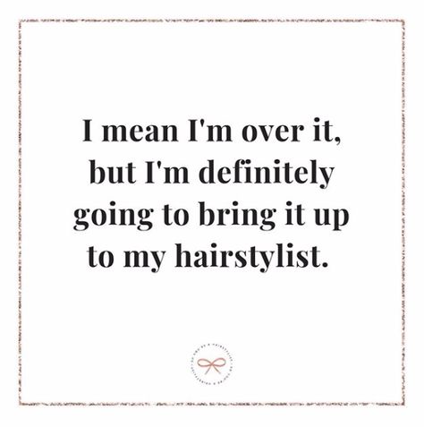 Hairstylist Quotes Salon Humor, Hairstylist Memes Humor, Funny Hairstylist Quotes Humor, Client Selfie Quotes, Salon Client Appreciation Quotes, Spring Hair Quotes, Hair Stylist Posts, Hairstylist Quotes Inspirational, Hairstylist Bio Examples