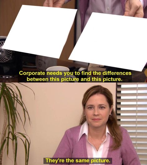 Template | They're The Same Picture | Know Your Meme Template Meme, Image Meme, Blank Memes, Meme Show, Office Templates, Meme Maker, Funny Relationship Memes, Same Picture, Picture Templates