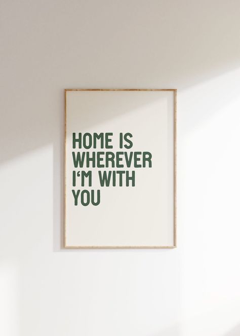 Home Is Wherever I'm With You Print, Hospitality Poster, Cute Apartment Decor, Wall Art for New Apartment, Housewarming Gift, New Home Decor Apartment Decor Wall Art, Apartment With Boyfriend, Couples First Apartment, Apartment Decor Wall, Couple Apartment, Cute Apartment Decor, Couples Apartment, Bedrooms For Couples, Cute Apartment