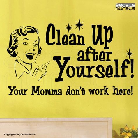 Cleaning After Yourself Quotes by @quotesgram Housekeeping Quotes, Break Room Decor, Cleaning Quotes Funny, Office Break Room, Cleaning Quotes, Office Quotes, Work Quotes Funny, Vinyl Quotes, Modern Interior Decor