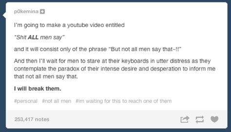 yes do it! Not All Men, Turn Down For What, Whatsapp Videos, Funny Tumblr, Best Of Tumblr, Funny Tumblr Posts, What’s Going On, Tumblr Funny, Tumblr Posts