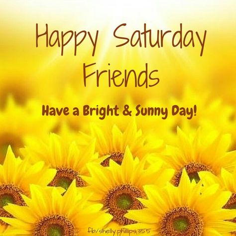 #saturday #sunshine #yellow #friends #bright #sunny #weekend #love #beautiful #joy Good Morning Saturday Images, Happy Saturday Quotes, Saturday Morning Quotes, Happy Saturday Images, Good Morning For Him, Saturday Greetings, Saturday Images, Good Morning Happy Saturday, Saturday Quotes