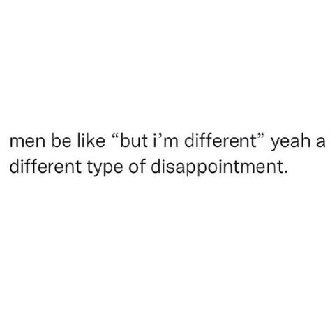 Disappointing Men Quotes, Go Disappoint Someone Else, Men Are Disappointing, Men Dissapoint Quote, Men Dissapointment, Why Are People So Disappointing, Men Disappointment, Dissapointed Quotes Feelings, Biggest Disappointment Quotes