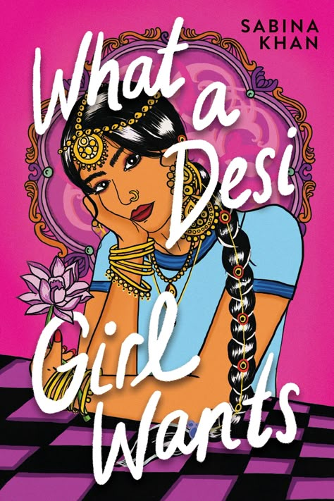 What a Desi Girl Wants by Sabina Khan | Goodreads Desi Books, Darius The Great, Indian Books, Lgbtq Books, Becky Albertalli, Cute Books, Asian Characters, Books By Black Authors, Books 2022