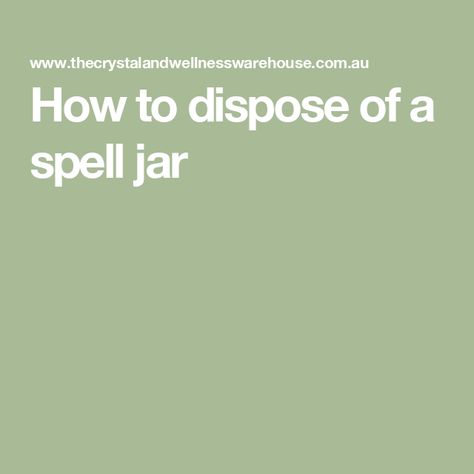 How to dispose of a spell jar Dispose Of Spell Jar, How To Dispose Of Spell Jars, Get A Job Spell, Spell Jars, Spell Jar, Sealing Wax, And Now, Wax, Signs