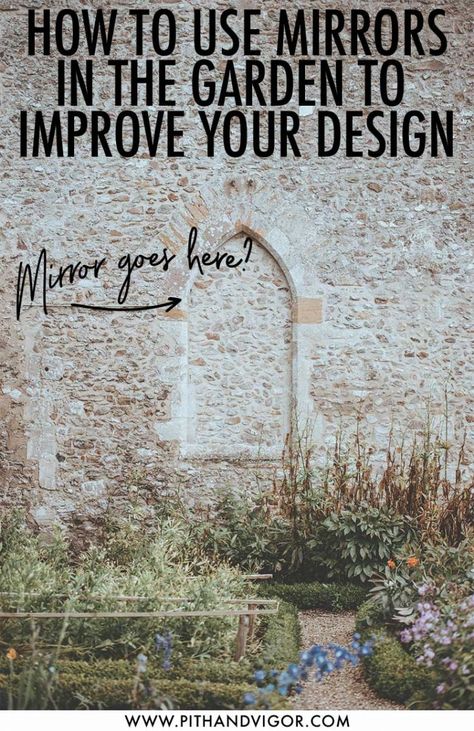 How to Use Mirrors in the Garden To Improve Your Design | PITH + VIGOR by Rochelle Greayer Mirrors Outside Gardens, Mirrors In Gardens Ideas, Using Mirrors In The Garden, Mirrors In The Garden Ideas, Mirror In Garden Ideas, Mirrors In Garden, Mirror In Garden, Mirrors In Gardens, Garden Mirrors Ideas Outdoors