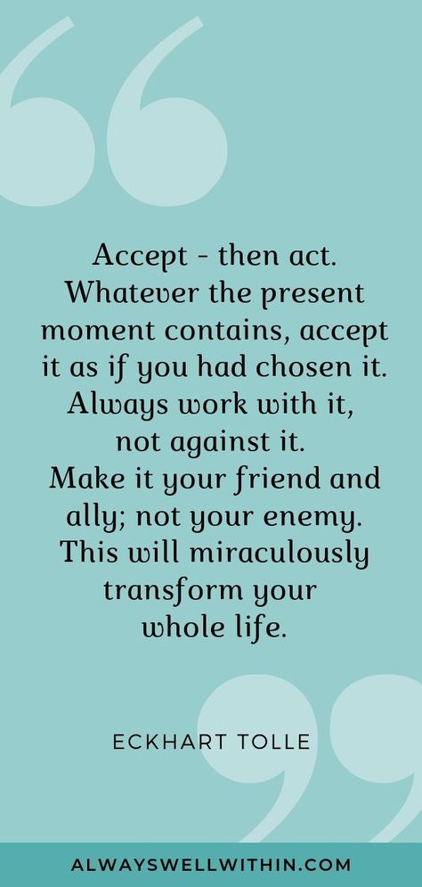 Accept Life Quotes, The Power Of Thought Quotes, Ekhart Tolle Quotes Power Of Now, Now Quotes Power Of, Making The Best Of It Quotes, Accepting Life As It Is Quotes, Accept Life As It Is Quotes, Tolle Quotes Eckhart, Eckert Tolle Quotes