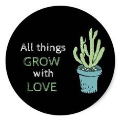 Plants Quotes Life Inspiration, All Things Grow With Love, Sticker Typography, Plant Quotes, Growing Quotes, Tattoo Plant, Plant Puns, Pun Meme, Plants Quotes