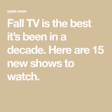 Fall TV is the best it’s been in a decade. Here are 15 new shows to watch. Fall Tv Shows, Fall Tv, Shows To Watch, Modern Love, New Shows, Apple News, Tv Shows, Good Things, Tv