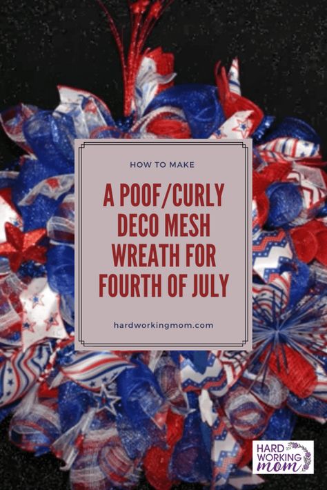 How To Make A Poof/Curly Deco Mesh Wreath For Fourth of July Red White And Blue Wreath Diy Deco Mesh, Patriotic Wreaths For Front Door Diy, Red White And Blue Wreath Diy, Diy Fourth Of July Wreath, Curly Mesh Wreath, Patriotic Wreath Diy, Patriotic Mesh Wreath, Ribbon Wreath Diy, Fourth Of July Wreath