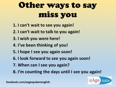 Ways To Say I Miss You, Cute Messages For Him, Other Ways To Say, Conversational English, Ill Miss You, Messages For Him, Minding Your Own Business, Words Of Hope, Love Challenge