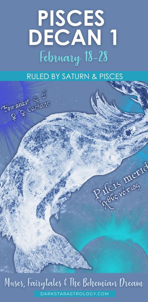 Read all about your Pisces zodiac birthdays. Your Pisces starsign traits unique to Pisces decan 1. Also detailed report of your fixed stars and Pisces decan 1 meaning for Sun, Moon, Ascendant, Midheaven, Mercury, Venus & Mars between 0º to 10º Pisces Pisces Sun Pisces Moon, Zodiac Decans, Ruled By Saturn, Venus And Mars, Pisces Moon, Zodiac Birthdays, Zodiac Sign Traits, Scorpio Moon, Moon Signs