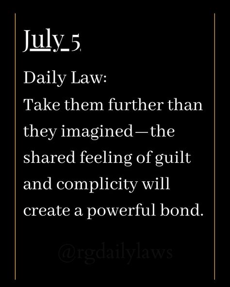 Take them further than they imagined—the shared feeling of guilt and complicity will create a powerful bond. #Philosophy #discipline #Wisdom #séduction #Psychology #mindset #power #robertgreene #books #quotes pinterest.com/rgreenequote/ Daily Laws, Quotes Pinterest, Robert Greene, Books Quotes, Human Nature, Yoga Poses, Self Improvement, Philosophy, Psychology