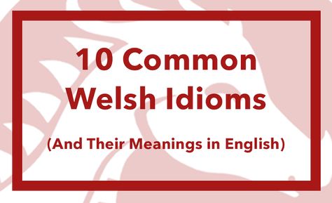 Welsh Symbols And Meanings, Welsh Words And Meanings, Welsh Symbols, Idioms And Their Meanings, Welsh Sayings, Welsh Heritage, Welsh Ancestry, Learn Welsh, Welsh Words