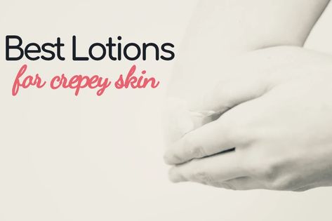 Crepy Skin, Crepe Skin, Dry Legs, Creepy Skin, Body Skin Tightening, Best Lotion, Dry Skin Remedies, Crepey Skin, Homemade Lotion